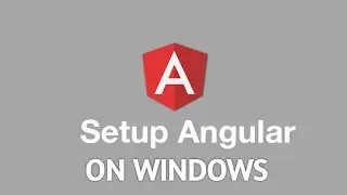 Setup Angular on windows