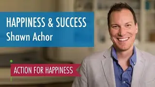 Happiness & Success - with Shawn Achor