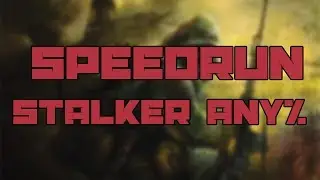 Stalker Any% Speedrun (11:32 IGT) 7th   @PrizrakXVlll