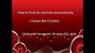 Fusion Cloud Training   Part 20   How to Post Journals Automatically