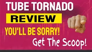 TubeTornado Review - You'll Be Sorry! - Demo/Bonuses  🛑🛑🛑