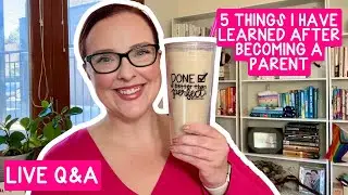 HOW BECOMING A PARENT HAS HELPED ME WITH MY GOALS | LIVE Q&A