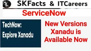 ServiceNow Xanadu version Available #ServiceNow #xanadu #skfacts