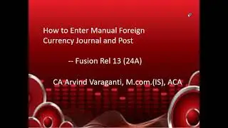 Fusion Cloud Training   Part 18   How to enter a Manual Foreign Currency Journal and then post