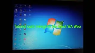 Tutorial cara mengirim file lewat WA web di PC atau laptop