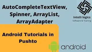 6. Android Tutorials in Pashto - AutoCompleteTextView, Spinner, ArrayList, ArrayAdapter