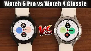 Samsung Galaxy Watch 5 Pro vs Watch 4 Classic - Full Comparison