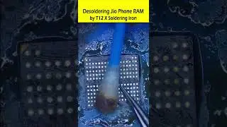 Desoldering Jio Phone RAM BGA by T12 X Soldering Iron #JioPhone #DeSolderingRam #T12xSolderinIron