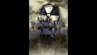 Сталкер The Price of Lost Memories  Поиск  Утерянного !