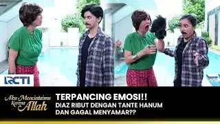 TAMPARAN KERAS!! Diaz Ketahuan Nyamar Oleh Tante Hanum | AKU MENCINTAIMU KARENA ALLAH | EPS.89 (3/3)