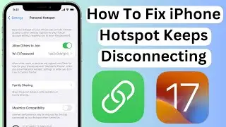 How To Fix iPhone Hotspot Keeps Disconnecting & Not Working