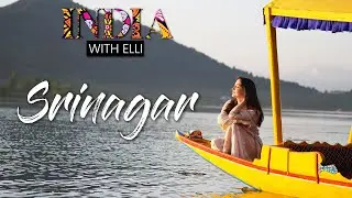 Elli AvrRam Explores Summer Capital Of Jammu & Kashmir, Srinagar | India With Elli Ep 4| Curly Tales