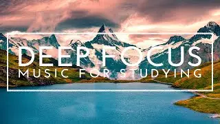 Music For Studying, Concentration And Work - Ambient Study Music to Concentrate