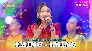 AYU CANTIKA - IMING IMING (HeHe HaHa) I Mahesa Music