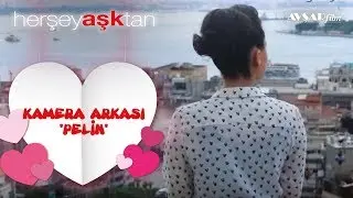 Her Şey Aşktan / Kamera Arkası (Hande Doğandemir)