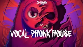 Vocal Phonk House (Sample Pack)