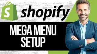 How to Set Up Mega Menus in Shopify Theme | Shopify Store Mega Menu Tutorial 2024