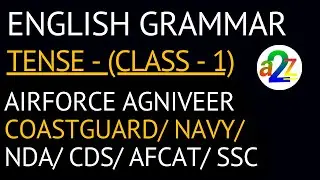 Tense English Grammar Class-1 For Airforce Navy Coastguard NDA CDS AFCAT SSC Exams By a2z Study