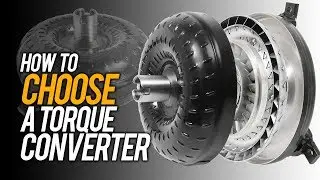 How to choose a Torque Converter