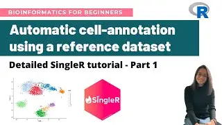 Automatic cell-annotation for single-cell RNA-Seq data: A detailed SingleR tutorial (PART 1)