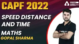 CAPF AC 2022 | CAPF AC Maths Classes | Speed Distance and Time