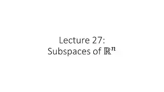 Linear Algebra - Lecture 27 - Subspaces of R^n