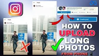 How to Upload Long Photos On Instagram From Phone | Instagram Scrolling Post Trick | Full Picture