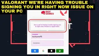 How To Fix Valorant We're Having Trouble Signing You in Right Now Issue on Your PC