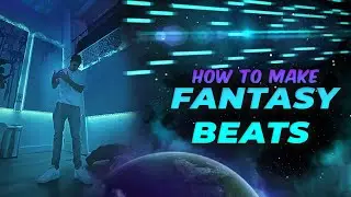 HOW TO MAKE FANTASY BEATS FOR SOFAYGO & TANA