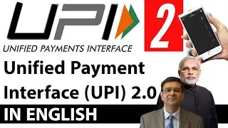 Unified Payments Interface 2.0, Key features & significance of UPI explained, Current Affairs 2018