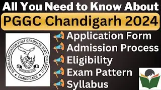 PGGC Chandigarh 2024 Complete Details, Application Form, Dates, Eligibility, Syllabus, Pattern