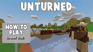 How to Play Unturned | Beginners Tutorial Guide for New Unturned Players