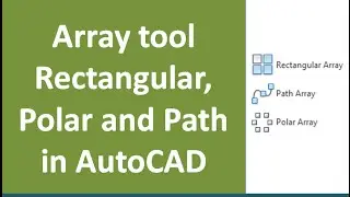 Polar array, Path array and Rectangular array commands of AutoCAD