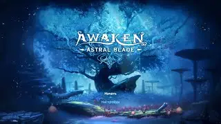 AWAKEN - ASTRAL BLADE || ПРИКЛЮЧЕНИЯ ТАНЮХИ