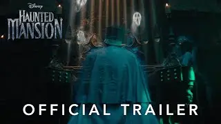 Haunted Mansion | Official Trailer