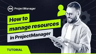 How to Manage Resources in ProjectManager