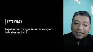 #66 Q&A Pak Oktiyas - Bagaimana trik agar menulis menjadi hobi dan mudah?