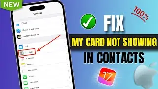 Fix: My Card NOT Showing in Contacts on iPhone or iPad iOS 17 [ 100% solved ]