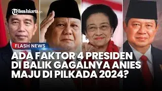 Benarkah Ada Faktor 4 Presiden di Balik Gagalnya Anies Baswedan Maju di Pilkada 2024?