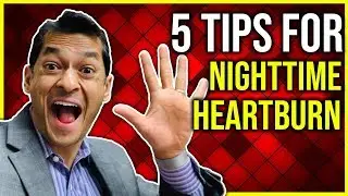 5 Tips for Nighttime Heartburn | Helpful Suggestions for Night Time Heartburn | Sameer Islam Videos