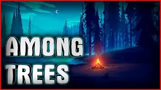 ПОЧТИ LONG DARK ► AMONG TREES