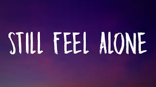 Bazzi - Still Feel Alone (Lyrics)