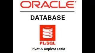 Oracle PL/SQL - Pivot & Unpivot Tablo