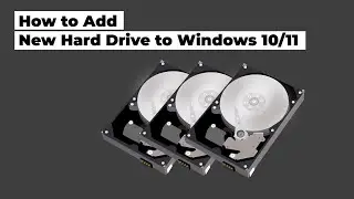 How to Add New Hard Drive to Windows 10/11