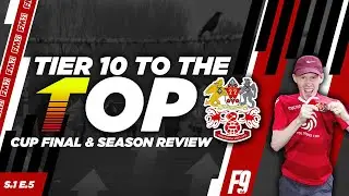 Tier 10 To The Top | S1 E5 | FM21 | Cup Final & Season Review | Prestwich | Football Manager 2021