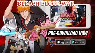 Bleach Blood War Pre-Download Android iOS APK - New Bleach Game RPG 2023