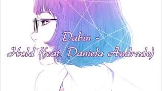 [Lyrics] Dabin - Hold (feat. Daniela Andrade)