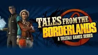 Прохождение Tales from the Borderlands #1: В погоне за мечтой (геймплей)