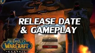 Official WoW Classic Release Date, Demo, Gameplay