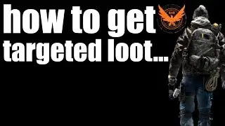 The Division 2 - TARGETED LOOT (How To Get)